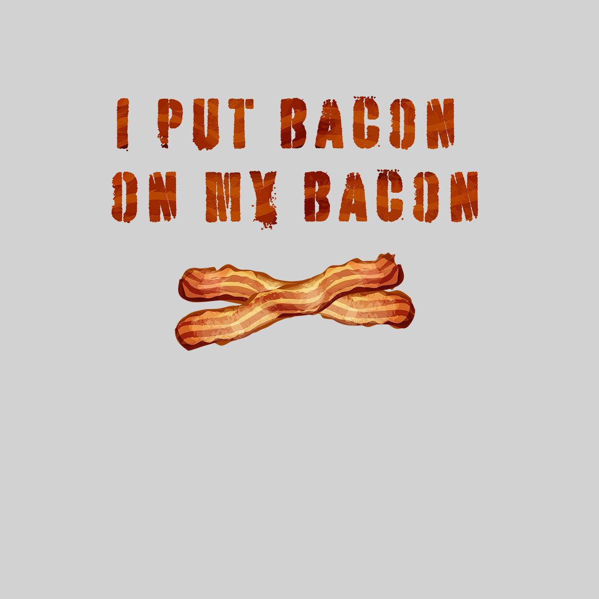 I put bacon on my bacon Funny Slogan T-Shirt Birthday Unisex Tee - Kuzi Tees
