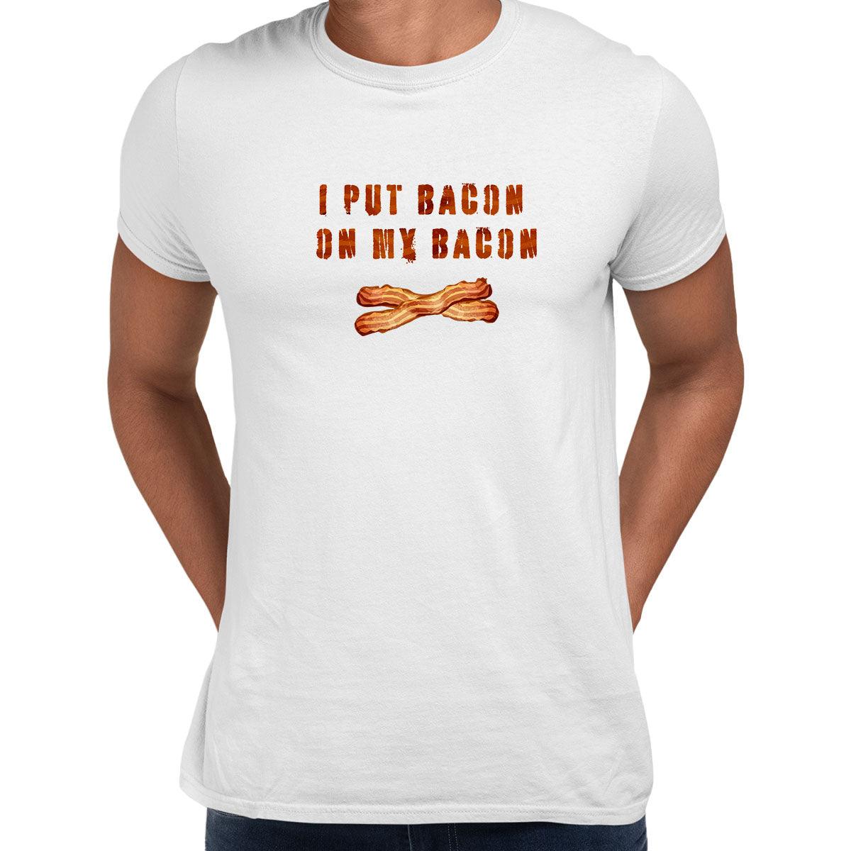 I put bacon on my bacon Funny Slogan T-Shirt Birthday Unisex Tee - Kuzi Tees