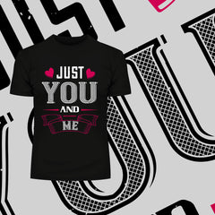 Just you and me - valentine's day Unisex T-shirt edition - Kuzi Tees