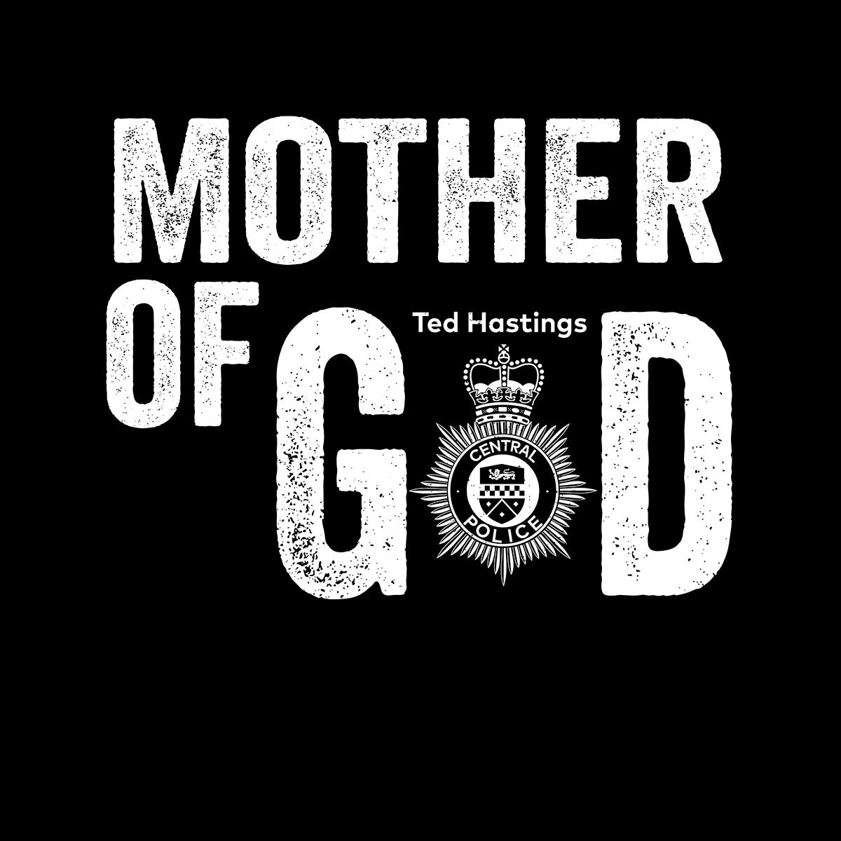 Mother-of-god Mother Of God Ted Hastings Of Duty AC-12 Police BBC TV series T-shirt for Kids - Kuzi Tees